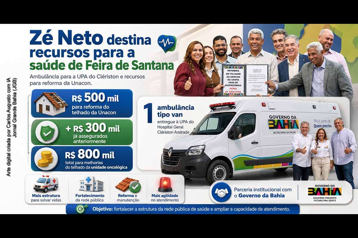 Deputado Zé Neto destina R$ 500 mil para reforma da Unacon e entrega ambulância à UPA do Clériston Andrade em Feira de Santana